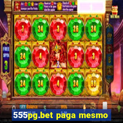 555pg.bet paga mesmo